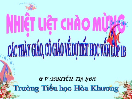 Bài giảng môn Học vần lớp 1 - Bài 38: Eo - Ao - Trường Tiểu học Hòa Khương