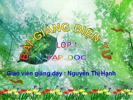 Bài giảng môn Tập đọc lớp 1 - Bài:Mưu chú sẻ - Nguyễn Thị Hạnh