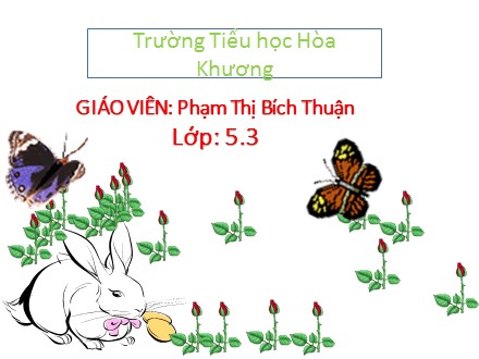 Bài giảng môn Tập đọc lớp 5 - Bài: Ca dao về lao động sản xuất - Phạm Thị Bích Thuận