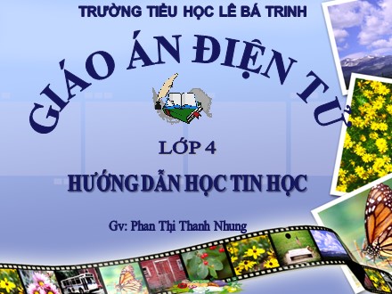 Bài giảng Tin học lớp 4 - Bài 2: Các thao tác với thư mục - Phan Thị Thanh Nhung - Trường Tiểu học Lê Bá Trinh