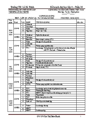 Kế hoạch bài dạy học kì 2 lớp 4 - Tuần 30 Năm học 2020-2021 - Lê Thị Diệu Hạnh - Trường Tiểu học Lê Bá Trinh