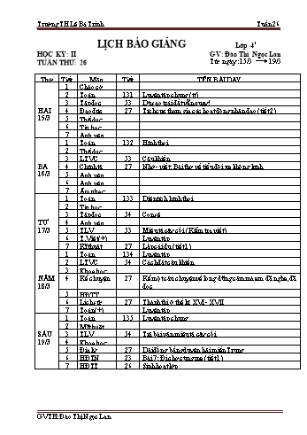 Lịch báo giảng học kì 2 lớp 4 - Tuần 26 Năm học 2020-2021 - Đào Thị Ngọc Lan - Trường Tiểu học Lê Bá Trinh