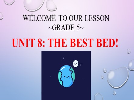 Bài giảng English 5 - Unit 8: The best bed