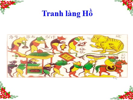 Bài giảng Tập đọc Khối 5 - Bài: Tranh làng Hồ