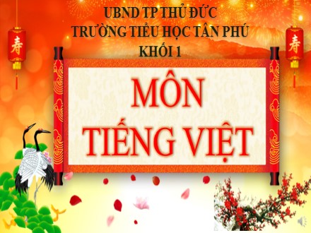 Bài giảng Tiếng Việt Lớp 1 - Bài 2: Chợ hoa ngày Tết ở Hà Nội - Trường Tiểu học Tân Phú