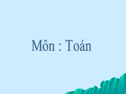 Bài giảng Toán Lớp 5 - Bài: Thời gian