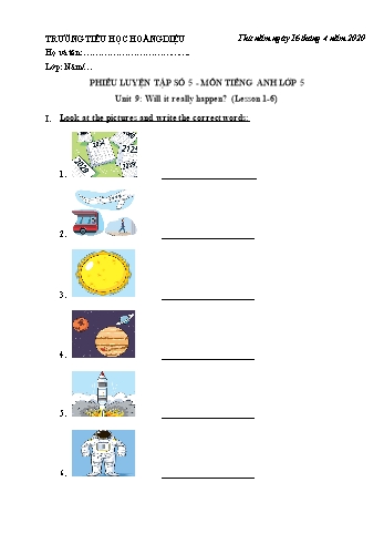 Phiếu luyện tập số 5 môn Tiếng Anh Lớp 5 (Family and Friends) - Unit 9: Will it really happen? - Lesson 1 đến 6 - Năm học 2019-2020 - Trường tiểu học Hoàng Diệu