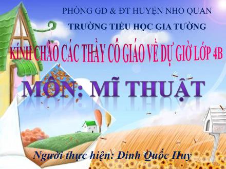 Bài giảng Mĩ thuật Lớp 4 - Chủ đề 10: Tĩnh vật (Tiết 1) - Năm học 2017-2018