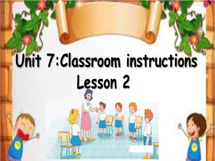 Bài giảng Tiếng Anh Lớp 3 - Unit 7: Classroom Instructions. Lesson 2