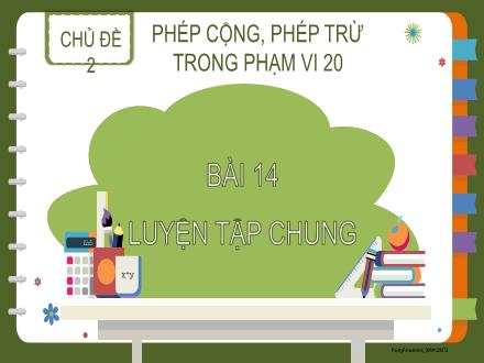 Bài giảng Toán Lớp 2 - Bài 14: Luyện tập chung Bài giảng Toán Lớp 2 - Bài 14: Luyện tập chung