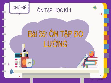 Bài giảng Toán Lớp 2 - Bài 35: Ôn tập đo lường Bài giảng Toán Lớp 2 - Bài 35: Ôn tập đo lường