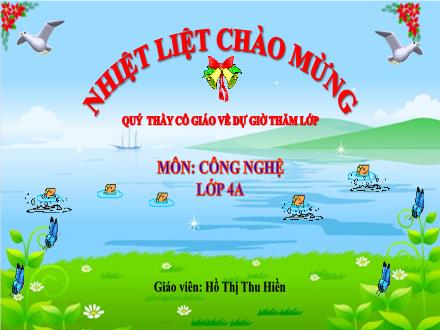 Bài giảng Công nghệ Lớp 4 - Bài 2: Một số loại hoa phổ biến - Hồ Thị Thu Hiền