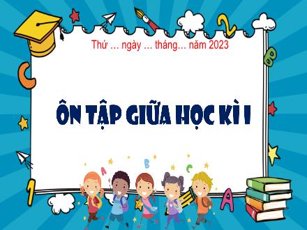 Bài giảng Lịch sử & Địa lí Lớp 4 - Ôn tập gữa học kỳ I