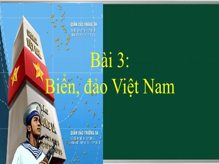 Bài giảng Lịch sử & Địa lí Lớp 5 - Bài 3: Biển, đảo Việt Nam