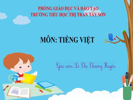 Bài giảng Tiếng Việt Lớp 1 - Tập đọc Đi học - Lê Thị Thương Huyền