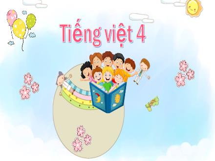 Bài giảng Tiếng Việt Lớp 4 - Bài đọc 2: Nhà bác học của đồng ruộng