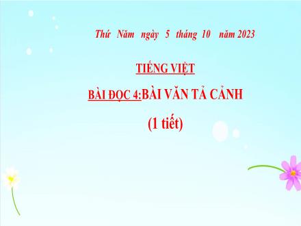 Bài giảng Tiếng Việt Lớp 4 - Bài đọc 4: Bài văn tả cảnh