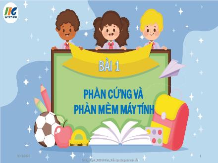 Bài giảng Tin học Lớp 4 Sách Kiến tạo công dân toàn cầu - Bài 1: Phần cứng và phầm mềm máy tính