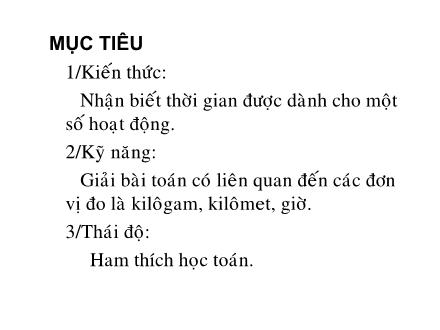 Bài giảng Toán Lớp 2 - Ôn tập về đại lượng (Tiếp theo) - Năm học 2015-2016