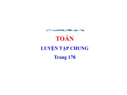 Luyện tập chung Trang 178