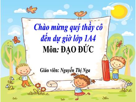 Bài giảng Đạo đức 1 - Bài 19: Tự giác làm việc nhà - Năm học 2024-2025 - Nguyễn Thị Nga