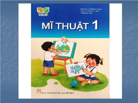 Bài giảng Đạo đức 1 (Kết nối tri thức) - Màu cơ bản trong mĩ thuật (Tiết 1) - Năm học 2024-2025