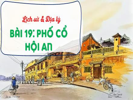 Bài giảng Lịch sử và Địa lí 4 (Cánh diều) - Bài 14: Phố cổ Hội An