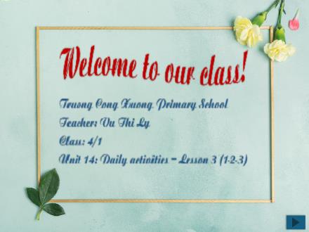 Bài giảng Tiếng anh 4 - Unit 14: Daily activities - Lesson 3 (1-2-3) - Vu Thi Ly
