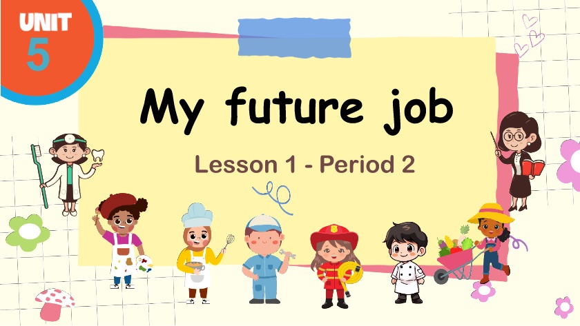 Bài giảng Tiếng Anh Lớp 5 (Global success) - Unit 5: My future job - Lesson 1 - Period 2