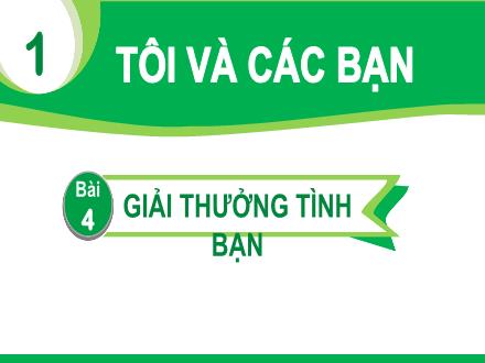 Bài giảng Tiếng Việt 1 (Kết nối tri thức) - Bài 4: Giải thưởng tình bạn