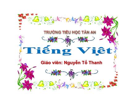 Bài giảng Tiếng Việt 1 (Kết nối tri thức) - Bài 71: Ươc, ươt - Năm học 2024-2025 - Nguyễn Tố Thanh