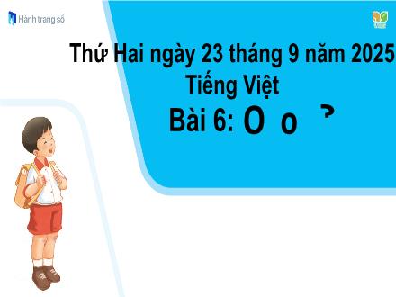 Bài giảng Tiếng Việt 1 (Kết nối tri thức) - O - Năm học 2024-2025