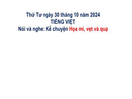 Bài giảng Tiếng Việt 2 - Nói và nghe: Kể chuyện Họa mi, vẹt và quạ - Năm học 2024-2025