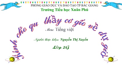 Bài giảng Tiếng Việt 2 - Tuần 23 - Năm học 2023-2024 - Nguyễn Thị Xuyến