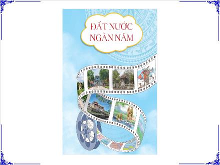Bài giảng Tiếng Việt 3 (Kết nối tri thức) - Bài 17: Đất nước là gì - Năm học 2024-2025