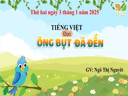 Bài giảng Tiếng Việt 4 (Kết nối tri thức) - Đọc: Ông Bụt đã đến - Năm học 2024-2025 - Ngô Thị Nguyệt