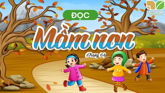 Bài giảng Tiếng Việt Lớp 5 sách Kết nối tri thức - Đọc: Mầm non