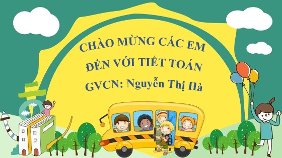 Bài giảng Toán 1 - Tuần 22 - Năm học 2024-2025 - Nguyễn Thị Hà