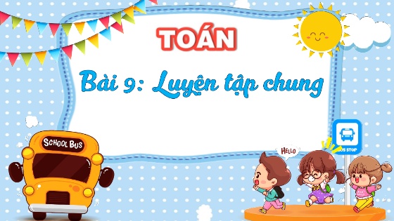 Bài giảng Toán Lớp 4 (Kết nối tri thức) - Bài 9: Luyện tập chung