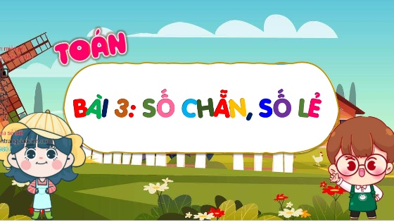 Bài giảng Toán Lớp 4 - Số chẵn, số lẻ