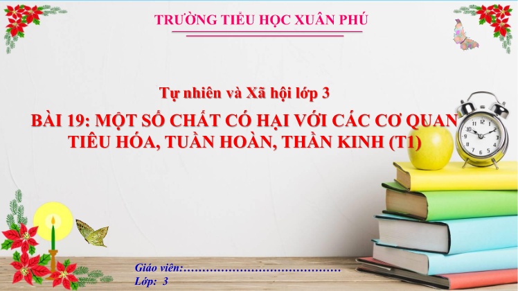 Bài giảng Tự nhiên và Xã hội lớp 3- Bài 19: Một số chất có hại với các cơ quan tiêu hóa, tuần hoàn, thần kinh - Trường TH Xuân Phú